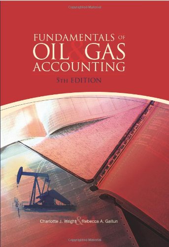 Fundamentals Of Oil Gas Accounting 5th Edition 5th Edition Gallun