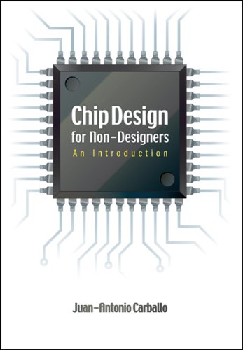 Chip Design For Nondesigners An Introduction Juanantonio Carballo