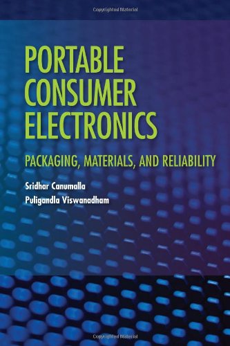 Portable Consumer Electronics Packaging Materials And Reliability Sridhar Canumalla