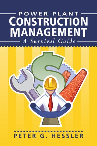 Power Plant Construction Management A Survival Guide Peter G Hessler
