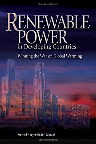 Renewable Power In Developing Countries Winning The War On Global Warming Cabraal