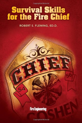 Survival Skills For The Fire Chief Robert S Fleming Edd