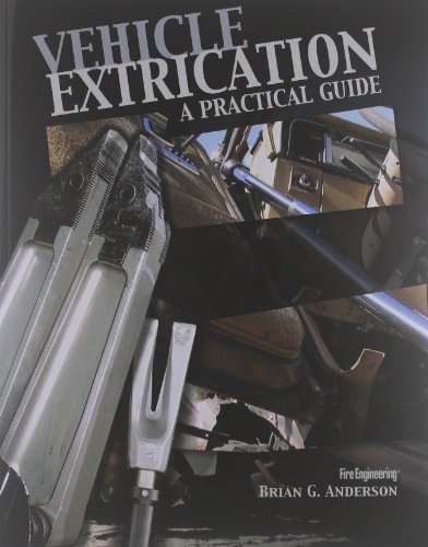 Vehicle Extrication A Practical Guide Brian G Anderson