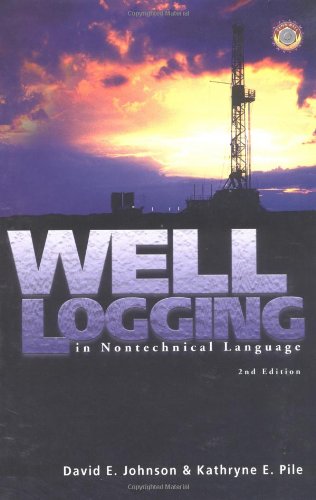 Well Logging In Nontechnical Language 2nd Edition David E Johnson