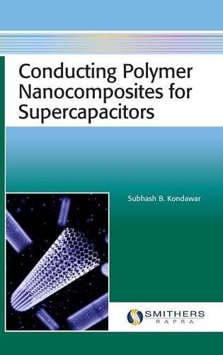Conducting Polymer Nanocomposites For Supercapacitors Subhash B Kondawar