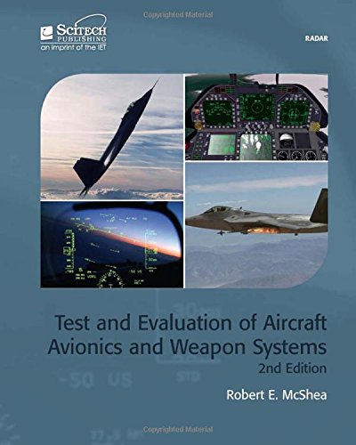 Test And Evaluation Of Aircraft Avionics And Weapon Systems 2nd Edition Robert B Mcshea