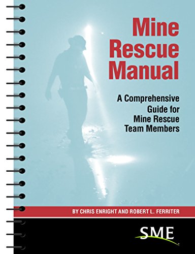 Mine Rescue Manual A Comprehensive Guide For Mine Rescue Team Members Spi Chris Enright