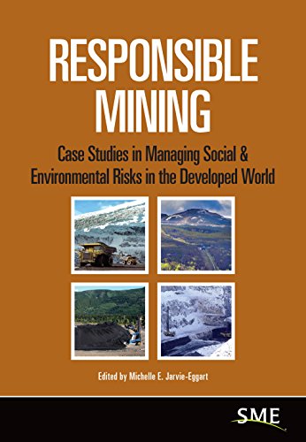 Responsible Mining Case Studies In Managing Social And Environmental Risks In The Developed World Michelle E Jarvieeggart