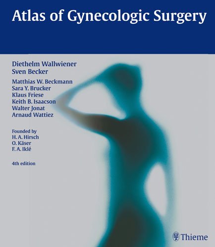 Atlas Of Gynecologic Surgery 4th Edition Hirsch Hans A Abele