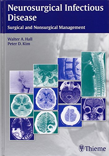Neurosurgical Infectious Disease Surgical And Nonsurgical Management 1st Edition Hall