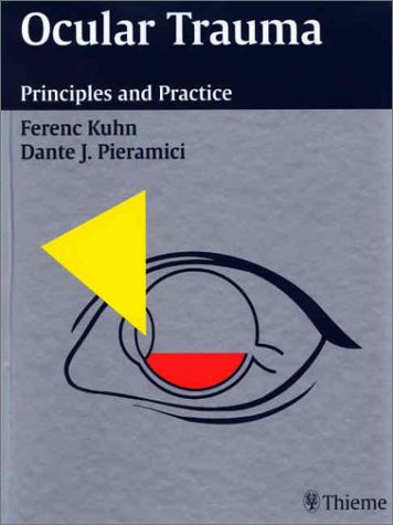 Ocular Trauma Principles And Practice 1st Edition Kuhn Ferenc Pieramici