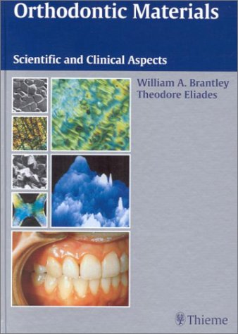 Orthodontic Materials Scientific And Clinical Aspects 1st Edition Brantley