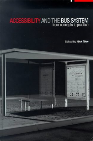 Accessibility And The Bus System From Concepts To Practice Nick Tyler