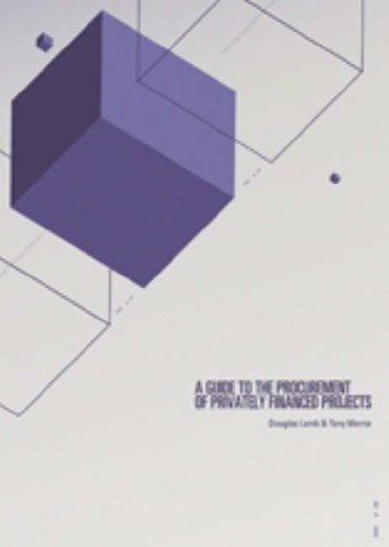 A Guide To The Procurement Of Privately Financed Projects An Indicative Assessment Of The Procurement Processes Merna