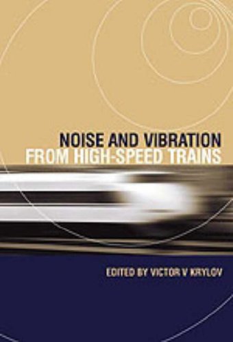 Noise And Vibration From Highspeed Trains Victor Krylov Ed