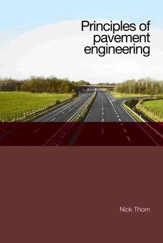 Principles Of Pavement Engineering Thom Nick