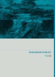Risk And Uncertainty In Dam Safety Hartford Desmond N D Baecher