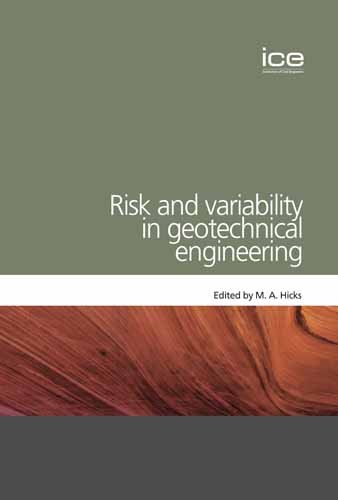 Risk And Variability In Geotechnical Engineering M A Hicks