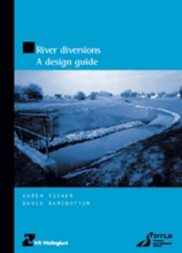 River Diversions A Design Guide Fisher Karen Ramsbottom David