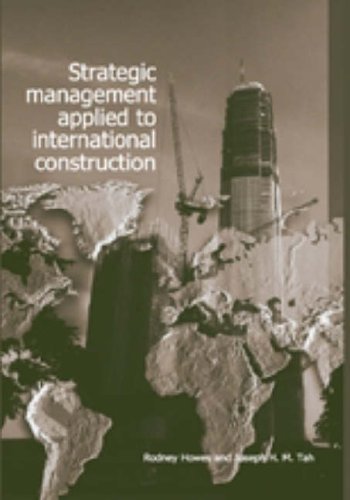 Strategic Management Applied To International Construction Howes