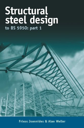Structural Steel Design To Bs 5950 Part 1 Weller Alan Joannides
