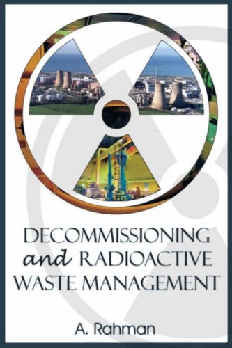 Decommissioning And Radioactive Waste Management A Rahman