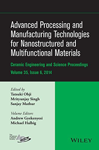 Advanced Processing And Manufacturing Technologies For Nanostructured And Multifunctional Materials Ceramic Engineering And Science Proceesings 1st Edition Tatsuki Ohji