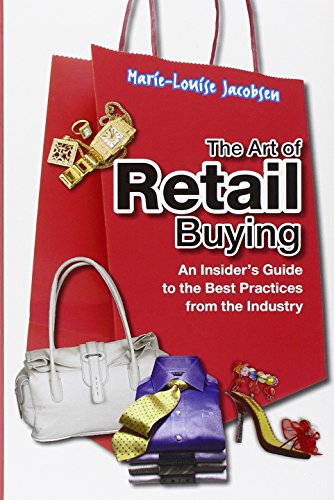 The Art Of Retail Buying An Introduction To Best Practices From The Industry 1st Edition Marielouise Jacobsen