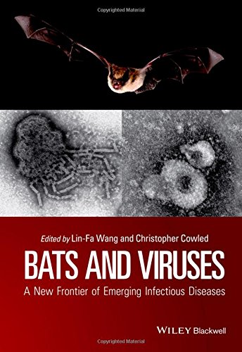 Bats And Viruses A New Frontier Of Emerging Infectious Diseases 1st Edition Cowled
