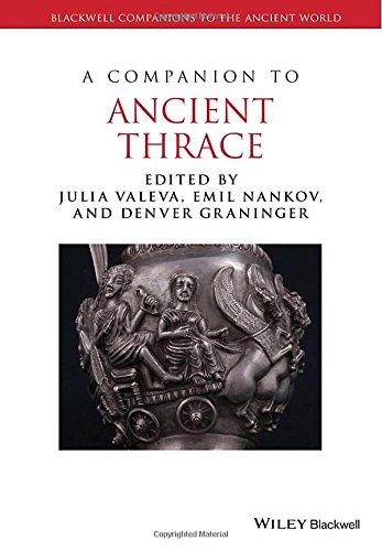 A Companion To Ancient Thrace 1st Edition Julia Valeva Emil Nankov