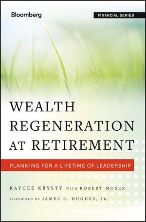 Wealth Regeneration At Retirement Planning For A Lifetime Of Leadership 1st Edition Kaycee Krysty