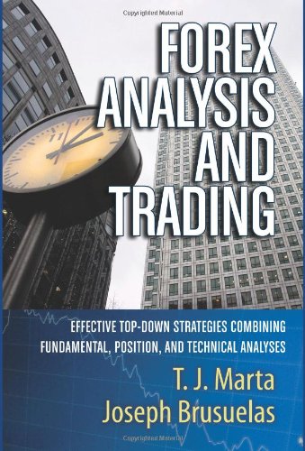 Forex Analysis And Trading Effective Topdown Strategies Combining Fundamental Position And Technical Analyses 1st Edition Marta