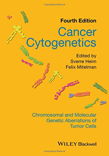 Cancer Cytogenetics Chromosomal And Molecular Genetic Aberrations Of Tumor Cells 4th Edition Heim