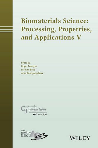 Biomaterials Science Processing Properties And Applications V 1st Edition Bandyopadhyay