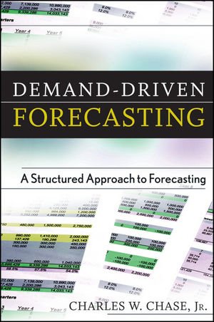 Demanddriven Forecasting A Structured Approach To Forecasting 1st Edition Charles W Chase Jr