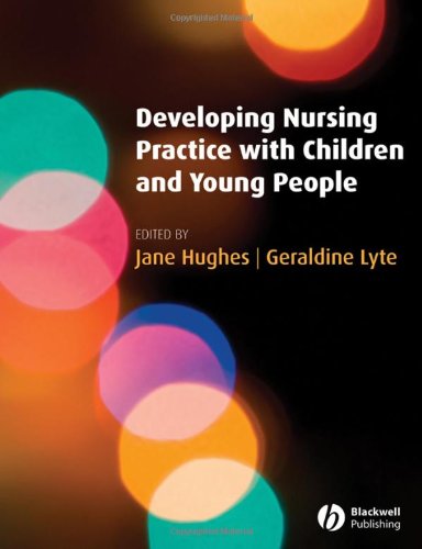 Developing Nursing Practice With Children And Young People 1st Edition Hughes