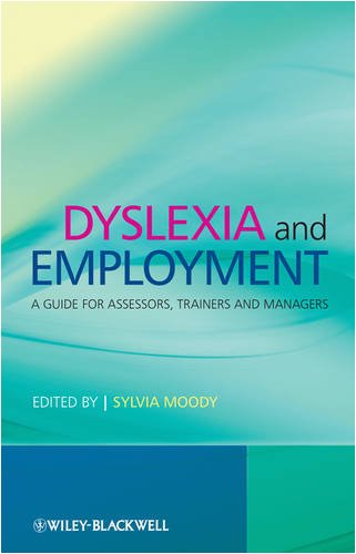 Dyslexia And Employment A Guide For Assessors Trainers And Managers 1st Edition Moody