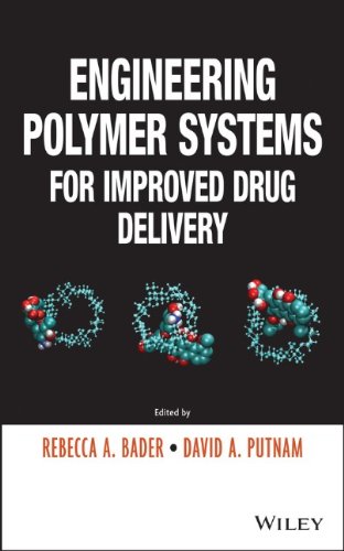 Engineering Polymer Systems For Improved Drug Delivery 1st Edition Bader