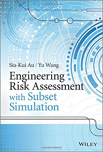 Engineering Risk Assessment And Design With Subset Simulation 1st Edition Wang