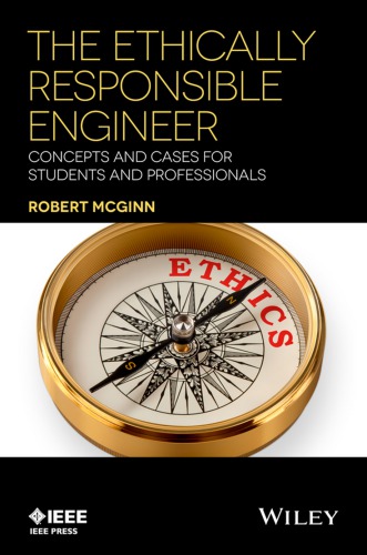 The Ethically Responsible Engineer Concepts And Cases For Students And Professionals Mcginn