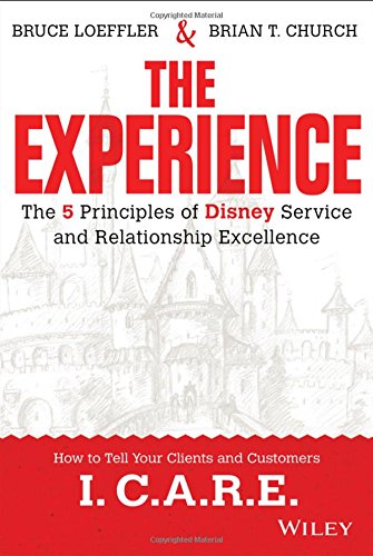 The Experience The 5 Principles Of Disney Service And Relationship Excellence 1st Edition Church