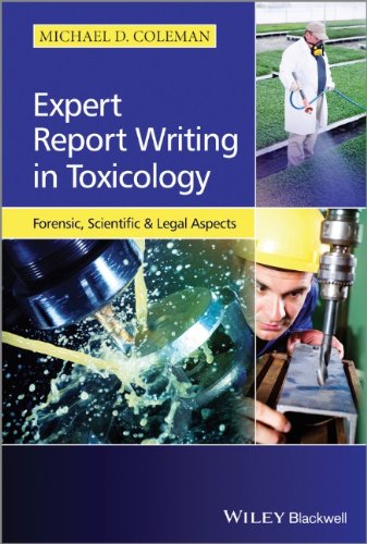 Expert Report Writing In Toxicology Forensic Scientific And Legal Aspects 1st Edition Michael D Coleman