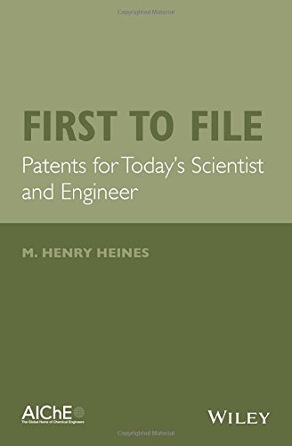 First To File Patents For Todays Scientist And Engineer 1st Edition Heines