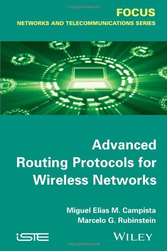 Advanced Routing Protocols For Wireless Networks 1st Edition Miguel Elias Mitre Campista