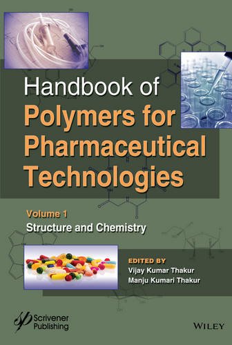 Handbook Of Polymers For Pharmaceutical Technologies Structure And Chemistry Volume 1 Volume 1 Vijay Kumar Thakur