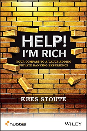 Help Im Rich Your Compass To A Valueadding Private Banking Experience 1st Edition Stoute
