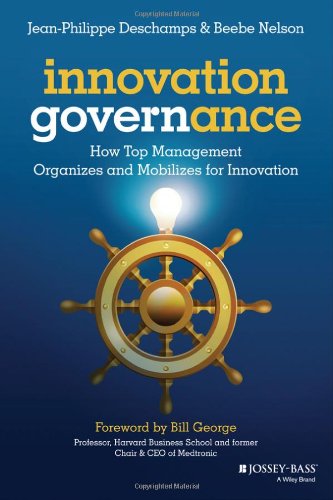 Innovation Governance How Top Management Organizes And Mobilizes For Innovation 1st Edition Deschamps