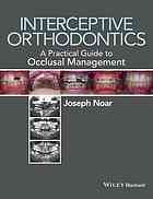 Interceptive Orthodontics A Practical Guide To Occlusal Management Noar