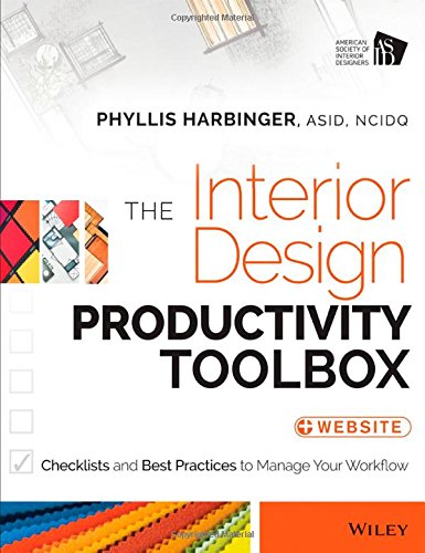 The Interior Design Productivity Toolbox Checklists And Best Practices To Manage Your Workflow 1st Edition Phyllis Harbinger