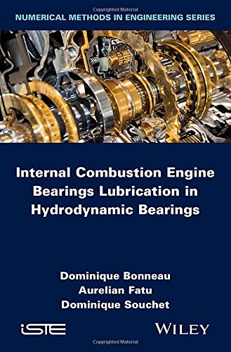 Internal Combustion Engine Bearings Lubrication In Hydrodynamic Bearings 1st Edition Bonneau
